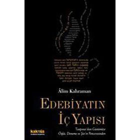EDEBİYATIN İÇ YAPISI TANPINAR´DAN GÜNÜMÜZE ÖYKÜ, DENEME VE ŞİİR´İN PENCERESINDEN - ALIM KAHRAMAN