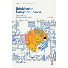 Edebiyatın İyileştirici Gücü - Ahmet Sarı