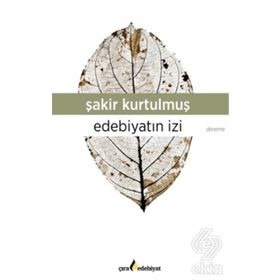 Edebiyatın İzi - Şakir Kurtulmuş