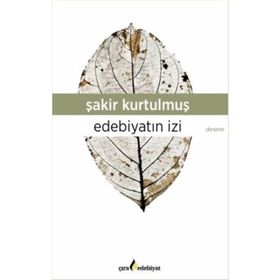 Edebiyatın İzi - Şakir Kurtulmuş