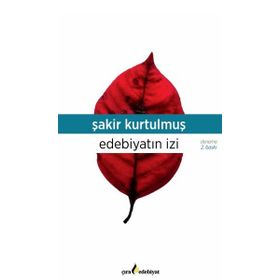Edebiyatın İzi - Şakir Kurtulmuş