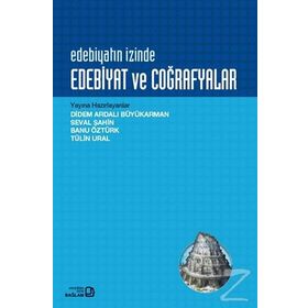 Edebiyatın İzinde: Edebiyat ve Coğrafyalar - Banu Öztürk