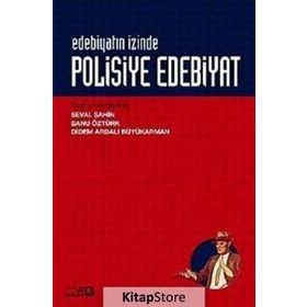 EDEBIYATIN İZINDE: POLISIYE EDEBIYAT - SEVAL ŞAHIN;BANU ÖZTÜRK;DIDEM ARDALI BÜYÜKARMAN