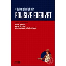 EDEBIYATIN İZINDE: POLISIYE EDEBIYAT - SEVAL ŞAHIN;BANU ÖZTÜRK;DIDEM ARDALI BÜYÜKARMAN
