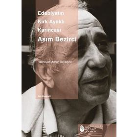 EDEBIYATIN KIRK AYAKLI KARINCASI ASIM BEZIRCI - GENEL