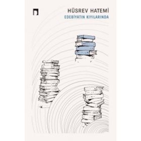 Edebiyatın Kıyılarında - Hüsrev Hatemi