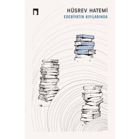 Edebiyatın Kıyılarında - Hüsrev Hatemi