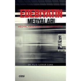 Edebiyatın Medyaları - Filiz İlknur Cuma