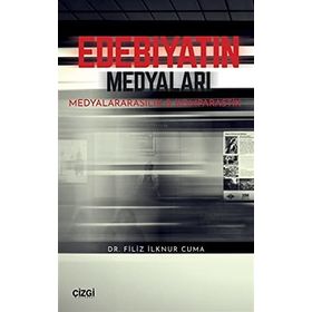 Edebiyatın Medyaları - Filiz İlknur Cuma
