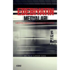 Edebiyatın Medyaları - Filiz İlknur Cuma