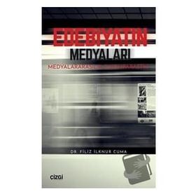 Edebiyatın Medyaları - Filiz İlknur Cuma