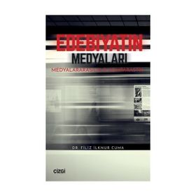 Edebiyatın Medyaları - Filiz İlknur Cuma