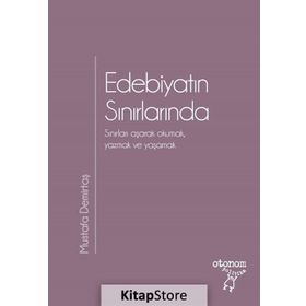 Edebiyatın Sınırlarında - Mustafa Demirtaş