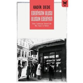 Edebiyatın Ulusu Ulusun Edebiyatı - Kadir Dede
