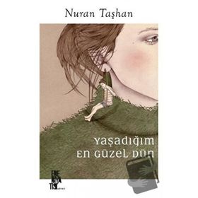 Edebiyatist Yaşadığım En Güzel Dün