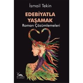 Edebiyatla Yaşamak İsmail Tekin