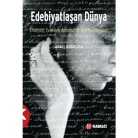 Edebiyatlaşan Dünya - Afaq Esedova
