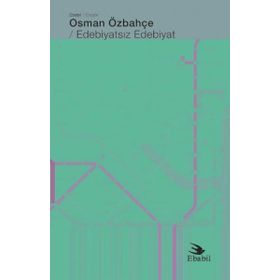 Edebiyatsız Edebiyat - Osman Özbahçe