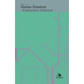 Edebiyatsız Edebiyat - Osman Özbahçe