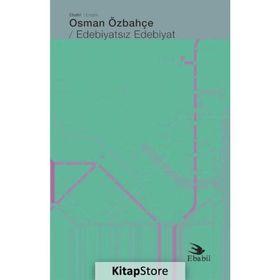 Edebiyatsız Edebiyat - Osman Özbahçe