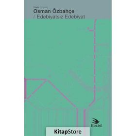 Edebiyatsız Edebiyat - Osman Özbahçe