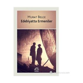 EDEBIYATTA ERMENILER - MURAT BELGE