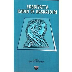 Edebiyatta Kadın ve Başkaldırı - Ayten Er