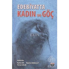 Edebiyatta Kadın Ve Göç - Nazire Akbulut