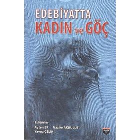 Edebiyatta Kadın Ve Göç - Nazire Akbulut
