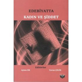 Edebiyatta Kadın ve Şiddet - Kolektif