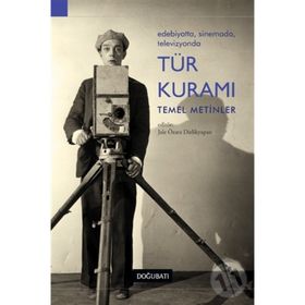 Edebiyatta, Sinemada, Televizyonda Tür Kuramı Temel Metinler / Jale Özata Dirlikyapan