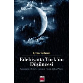 EDEBIYATTA TÜRK'ÜN DÜŞÜNCESİ - ERCAN YILDIRIM (ISBN:9786051211534 )