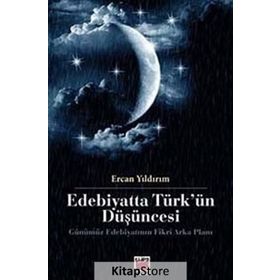 EDEBIYATTA TÜRK'ÜN DÜŞÜNCESİ - ERCAN YILDIRIM (ISBN:9786051211534 )