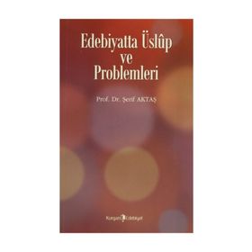 Edebiyatta Üslup ve Problemleri - Şerif Aktaş