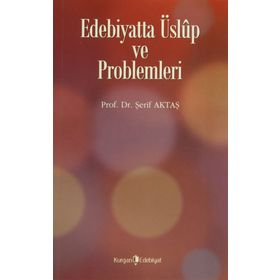 Edebiyatta Üslup ve Problemleri - Şerif Aktaş