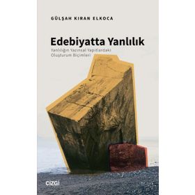 Edebiyatta Yanlılık - Gülşah Kıran Elkoca