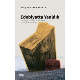 Edebiyatta Yanlılık - Gülşah Kıran Elkoca