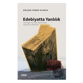 Edebiyatta Yanlılık - Gülşah Kıran Elkoca