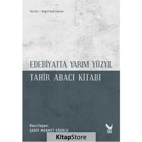 Edebiyatta Yarım Yüzyıl - Tahir Abacı Kitabı - Kolektif