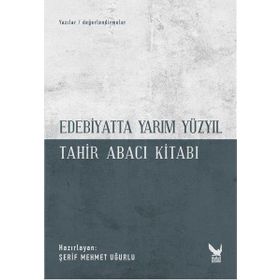 Edebiyatta Yarım Yüzyıl - Tahir Abacı Kitabı - Kolektif