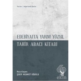 Edebiyatta Yarım Yüzyıl - Tahir Abacı Kitabı - Kolektif