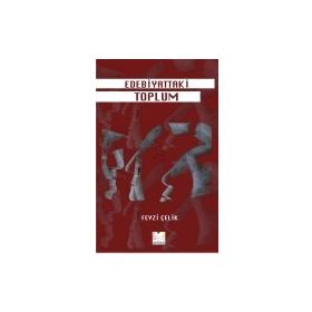 Edebiyattaki Toplum Feyzi Çelik