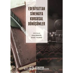 Edebiyattan Sinemaya Kurgusal Dönüşümler Dr. Ulaş Bingöl