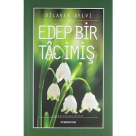Edep Bir Tac İmiş - Dilaver Selvi