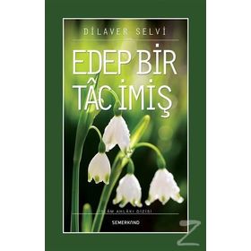 Edep Bir Tac İmiş - Dilaver Selvi
