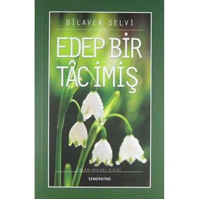 Edep Bir Tac İmiş - Dilaver Selvi