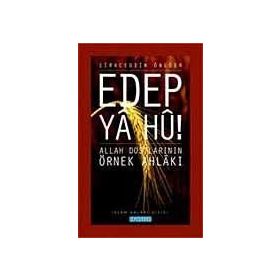 EDEP YA HU ALLAH DOSTLARININ ÖRNEK AHLAKI - 1 - SIRACEDDIN ÖNLÜER