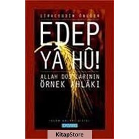 EDEP YA HU ALLAH DOSTLARININ ÖRNEK AHLAKI - 1 - SIRACEDDIN ÖNLÜER
