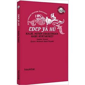 EDEP YA HU KALBI NEFSIN ESARETINDEN NASIL KURTARIRIZ? - HAKIM TIRMIZI