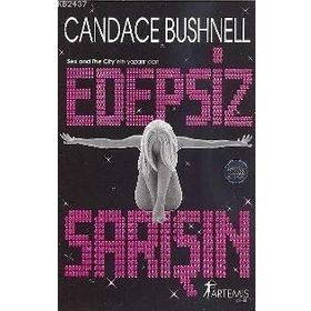 EDEPSIZ SARIŞIN BIR TIRMANIŞ MASALI - CANDACE BUSHNELL